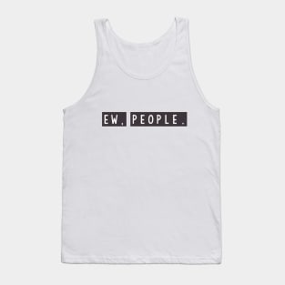 Ew people Tank Top